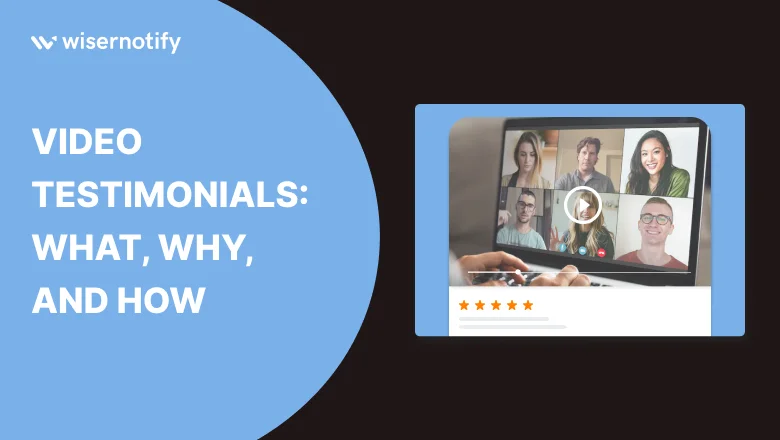Video Testimonials_What Why and How