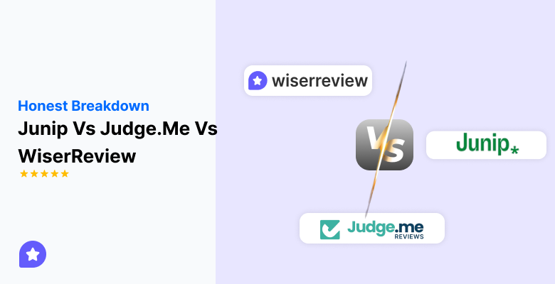 Junip vs Judge.me vs WiserReview